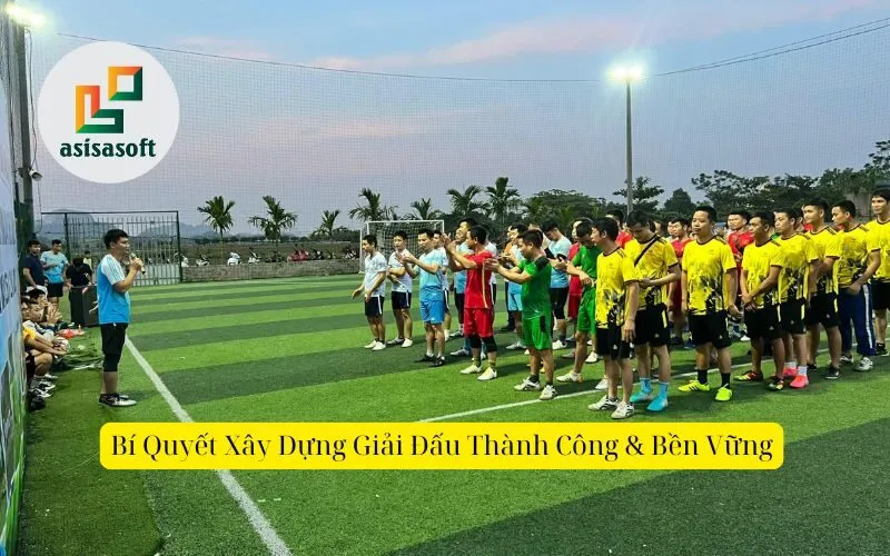Bí Quyết Xây Dựng Giải Đấu Thành Công & Bền Vững