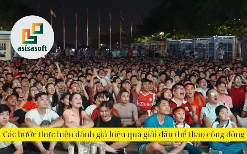 Các bước thực hiện đánh giá hiệu quả giải đấu thể thao cộng đồng