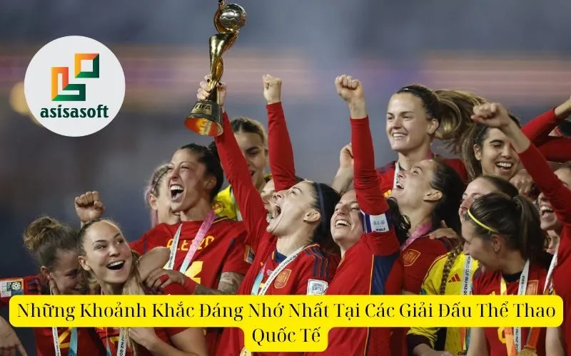 Những Khoảnh Khắc Đáng Nhớ Nhất Tại Các Giải Đấu Thể Thao Quốc Tế