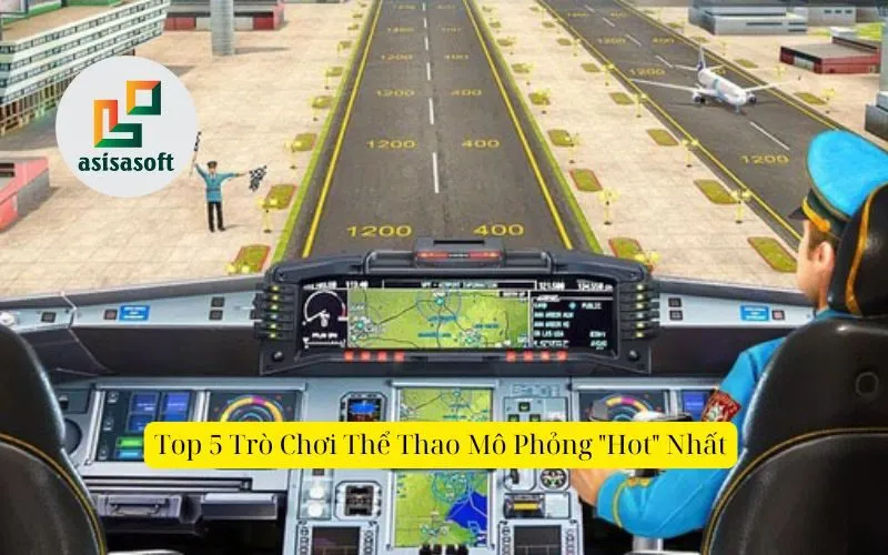 Top 5 Trò Chơi Thể Thao Mô Phỏng Hot Nhất