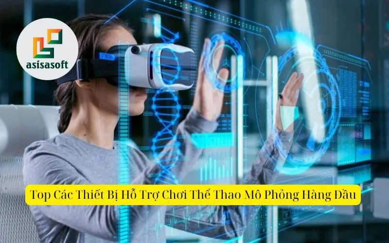 Top Các Thiết Bị Hỗ Trợ Chơi Thể Thao Mô Phỏng Hàng Đầu
