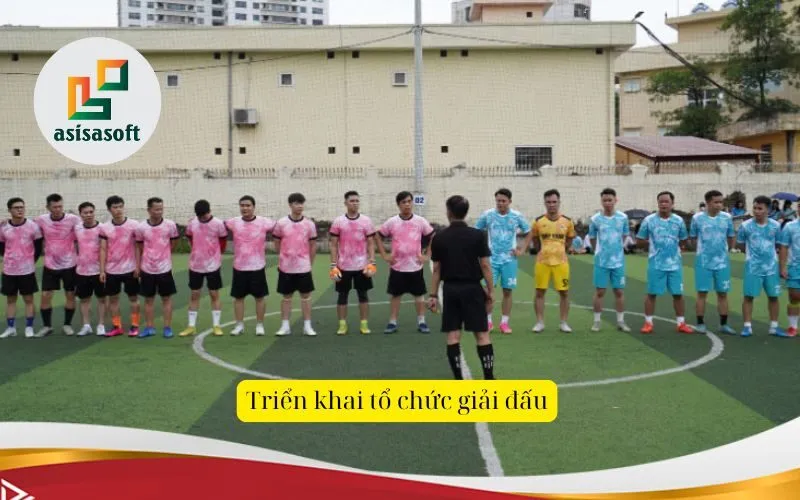 Triển khai tổ chức giải đấu
