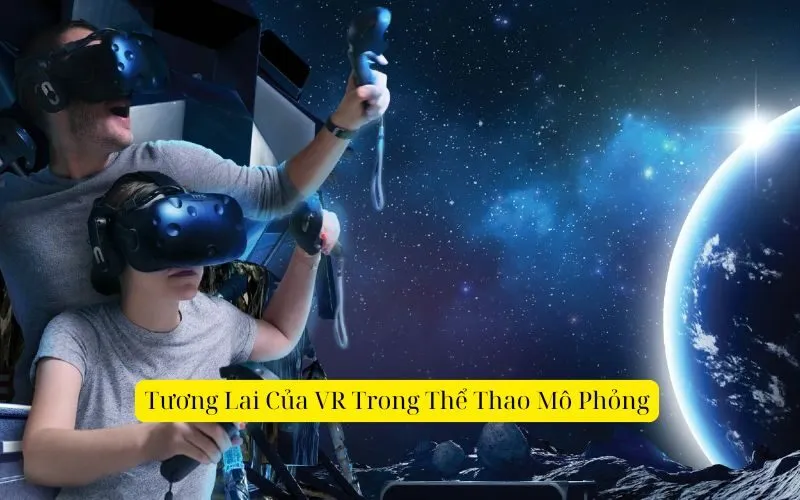 Tương Lai Của VR Trong Thể Thao Mô Phỏng