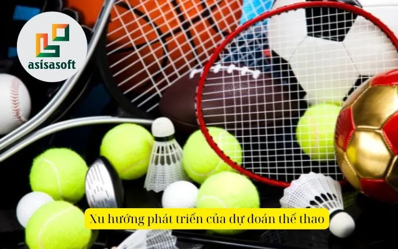 Xu hướng phát triển của dự đoán thể thao