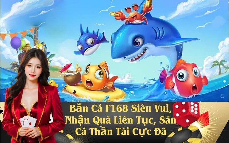 Bắn Cá F168 Đồ Họa Cực Xịn, Săn Thưởng Mỗi Phát – Nhận Quà Cực Đã