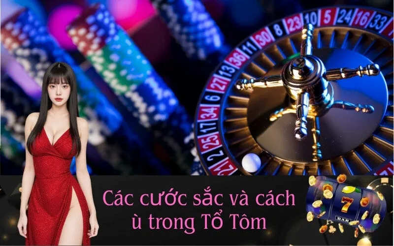 Các cước sắc và cách ù trong Tổ Tôm