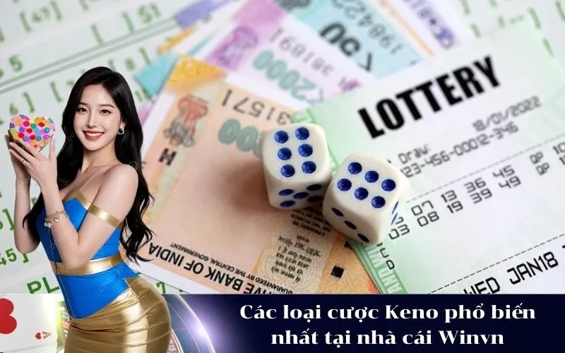 Các loại cược Keno phổ biến nhất tại nhà cái Winvn