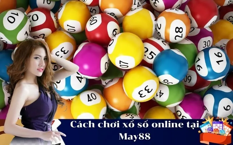 Cách chơi xổ số online tại May88