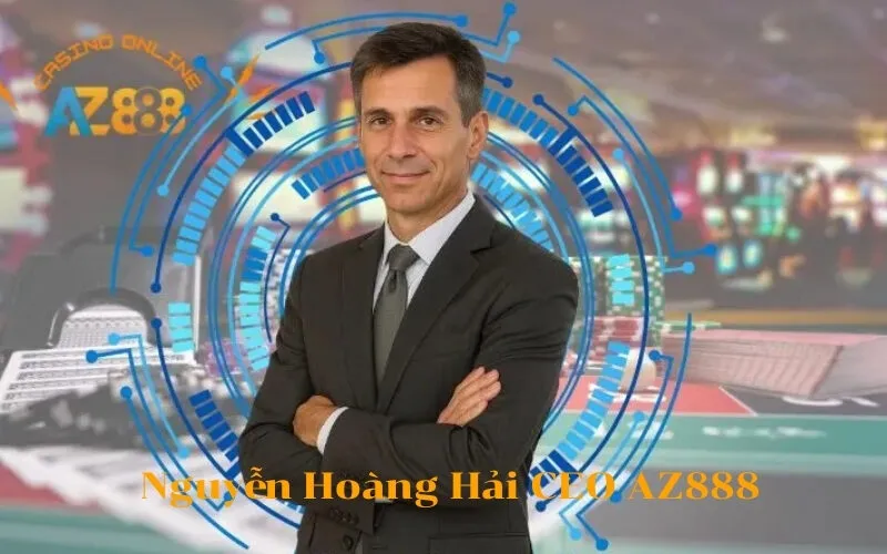 Nguyễn Hoàng Hải CEO AZ888