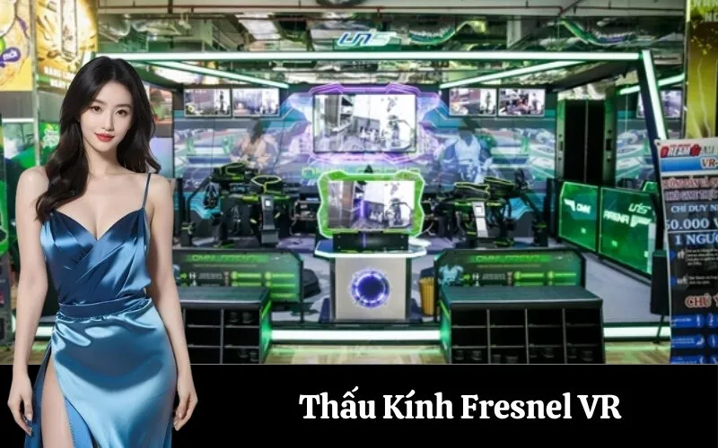 Thấu Kính Fresnel VR