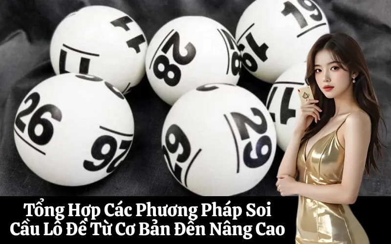 Tổng Hợp Các Phương Pháp Soi Cầu Lô Đề Từ Cơ Bản Đến Nâng Cao