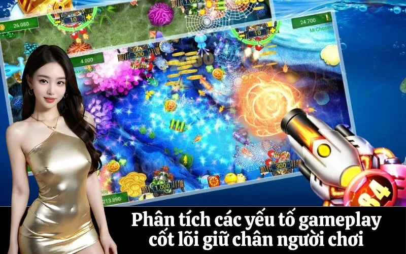 Phân tích các yếu tố gameplay cốt lõi giữ chân người chơi