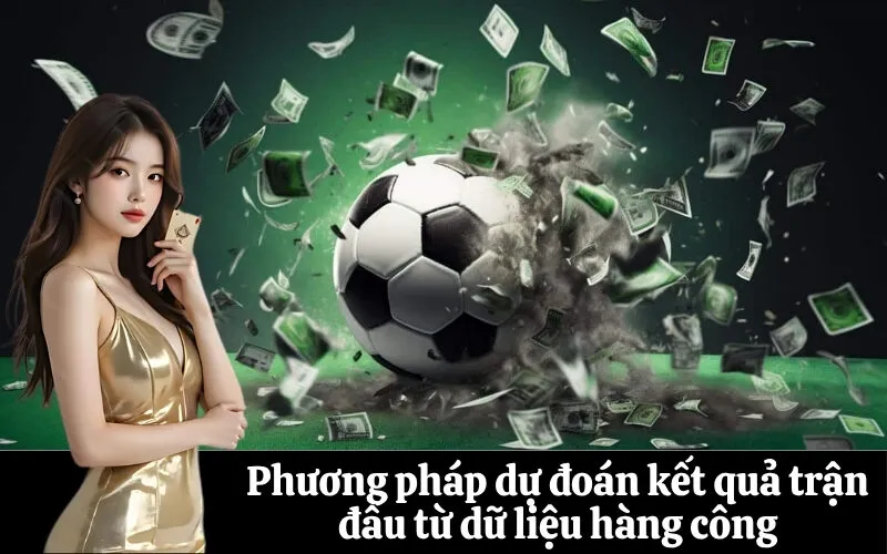 Phương pháp dự đoán kết quả trận đấu từ dữ liệu hàng công